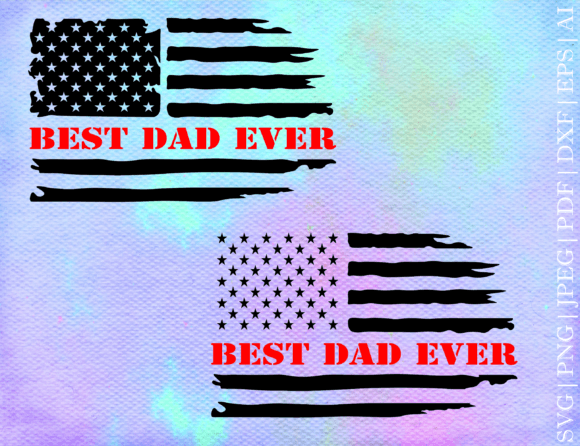Best Dad Ever Flag SVG: Graphics and Crafts